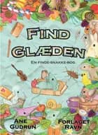 Find Glæden En finde-snakke-bog af Ane Gudrun