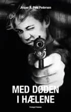 Med døden i hælene af Jesper R. Pein Pedersen