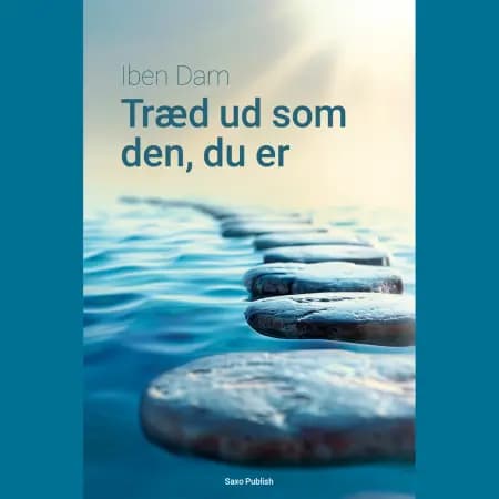 Træd ud som den, du er af Iben Dam