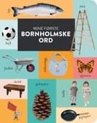 Mine første bornholmske ord af Pernille Boelskov og Jens Christian Wibe