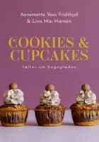 Cookies & cupcakes af Annemette Voss Fridthjof og Liva Mai Hansen