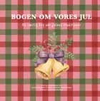 Bogen om vores jul af Annemette Voss Fridthjof, Cathrine Brandenborg og Marie Louise Brandenborg