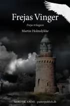 Frejas Vinger - Freja-trilogien II af Martin Holmslykke