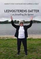 Ledvogterens datter - en fortælling fra hjertet