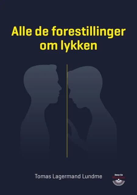 Alle de forestillinger om lykken af Tomas Lagermand Lundme