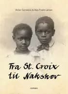 Fra St. Croix til Nakskov af Victor Cornelins og Alex Frank Larsen