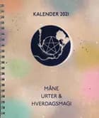 Måne, Urter & Hverdagsmagi - Kalender 2021