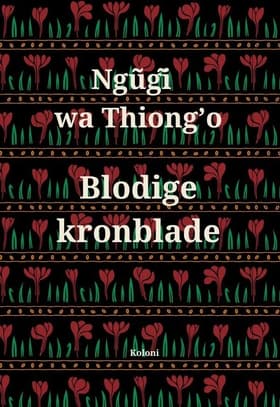 Blodige kronblade af Ngũgĩ wa Thiong'o