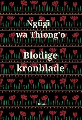 Blodige kronblade af Ngugi wa Thiong'o