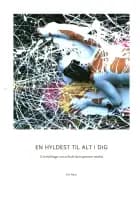 En hyldest til alt i dig