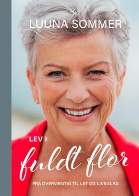 Lev i fuldt flor af Heidi Korsgaard