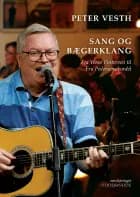 Sang og bægerklang - Fra Veras Vinterven til Fru Pedersens Bordel af Peter Vesth og Brian Christensen
