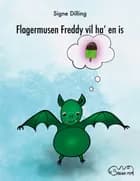 Flagermusen Freddy vil ha en is af Signe Dilling