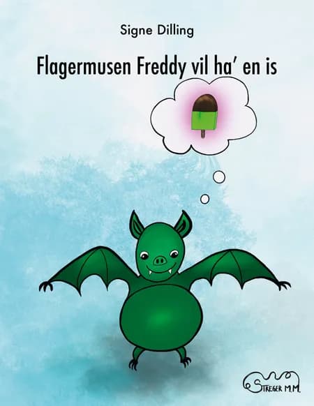 Flagermusen Freddy vil ha en is af Signe Dilling