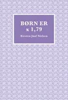Børn er x 1,79