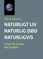 NATURLIGT LIV - NATURLIG DØD - NATURLIGVIS