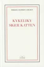 Kykeliky siger katten af Mikkel Harris Carlsen