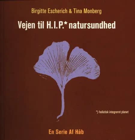 Vejen til HIP natursundhed - En serie af håb af Birgitte Escherich
