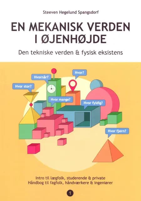 En mekanisk verden i øjenhøjde - Den tekniske verden & fysisk eksistens af Steeven Hegelund Spangsdorf