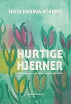 Hurtige hjerner af Heidi Karina Schiøtz