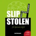 Slip Stolen - for hjernens skyld