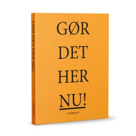 GØR DET HER NU! af Tim Ustrup