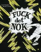 Fuck det´ nok
