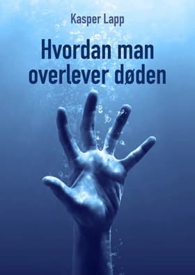 Hvordan man overlever døden af Kasper Lapp