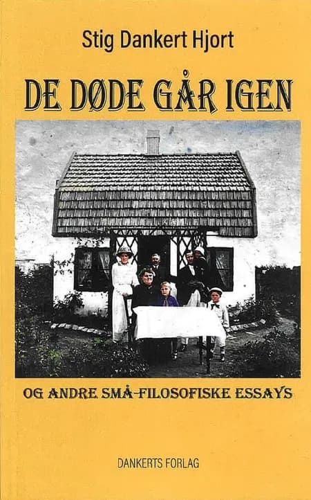 DE DØDE GÅR IGEN og andre små-filosofiske essays af Stig Dankert Hjort