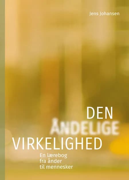 Den åndelige virkelighed af Jens Johansen