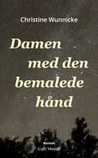 Damen med den bemalede hånd af Christine Wunnicke