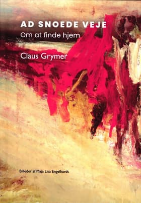 Ad snoede veje. Om at finde hjem af Claus Grymer