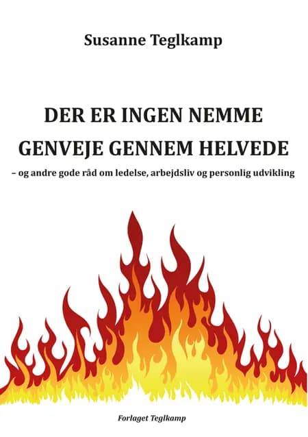 Der er ingen nemme genveje gennem helvede af Susanne Teglkamp