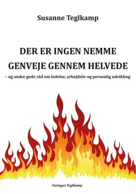 Der er ingen nemme genveje gennem helvede af Susanne Teglkamp