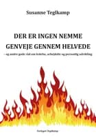 Der er ingen nemme genveje gennem helvede af Susanne Teglkamp