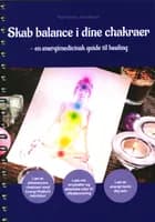 Skab balance i dine chakraer af Marianne Jacobsen