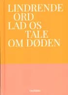 Lindrende Ord - Lad os tale om døden