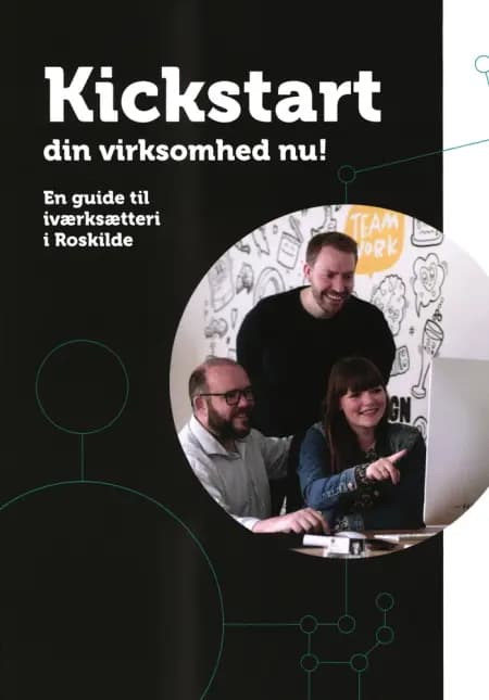 Kickstart din virksomhed nu! En guide til iværksætteri i Roskilde af Erhvervsforum Roskilde