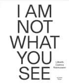 Lilibeth Cuenca Rasmussen - I AM NOT WHAT YOU SEE