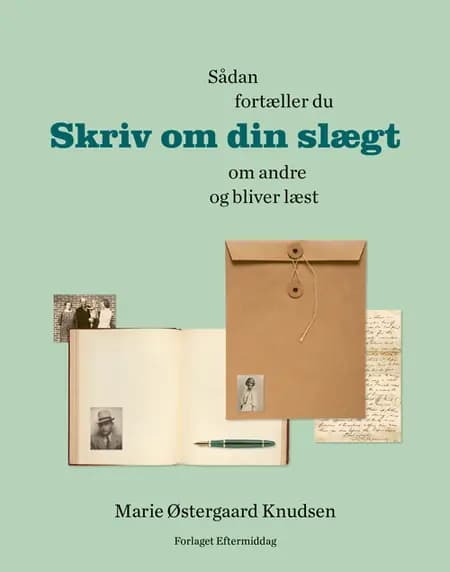 Skriv om din slægt af Marie Østergaard Knudsen