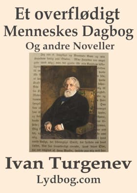 Et overflødigt Menneskes Dagbog og andre Noveller af Ivan Turgenev
