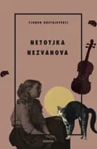 Netotjka Nezvanova af F. M. Dostojevskij
