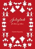 Juleglæde for børn og voksne af Charlotte Flygenring