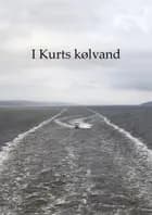 I Kurts kølvand