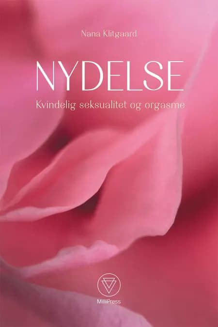 Nydelse - Kvindelig seksualitet og orgasme af Nana Klitgaard