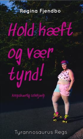 Hold kæft og vær tynd! af Regina Fjendbo