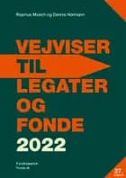 VEJVISER TIL LEGATER OG FONDE 2022