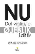 NU – Det vigtigste øjeblik i dit liv af Erik Østenkjær