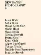 New Danish Photography #01 af Luca Berti, Oscar Scott Carl og Sofia Busk