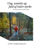 Ung, sensitiv og fuld af indre styrke af Grethe Lindbjerg Sørensen